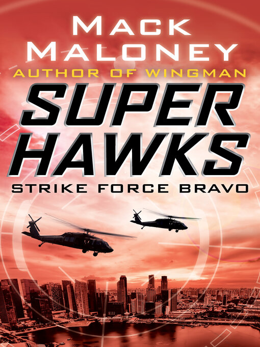 Title details for Strike Force Bravo by Mack Maloney - Available